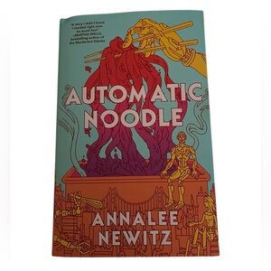 Automatic Noodle Book by Annalee Newitz 2025